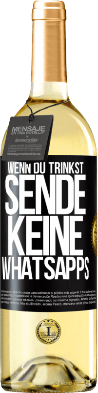 29,95 € Kostenloser Versand | Weißwein WHITE Ausgabe Wenn du trinkst, sende keine WhatsApps Schwarzes Etikett. Anpassbares Etikett Junger Wein Ernte 2023 Verdejo