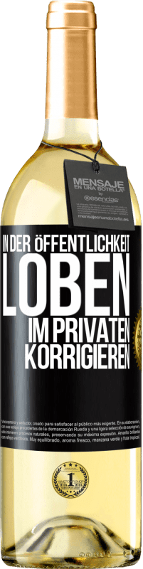 29,95 € Kostenloser Versand | Weißwein WHITE Ausgabe In der Öffentlichkeit loben, im Privaten korrigieren Schwarzes Etikett. Anpassbares Etikett Junger Wein Ernte 2024 Verdejo