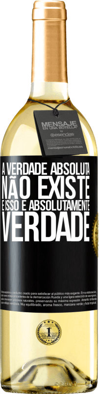 29,95 € Envio grátis | Vinho branco Edição WHITE A verdade absoluta não existe ... e isso é absolutamente verdade Etiqueta Preta. Etiqueta personalizável Vinho jovem Colheita 2024 Verdejo