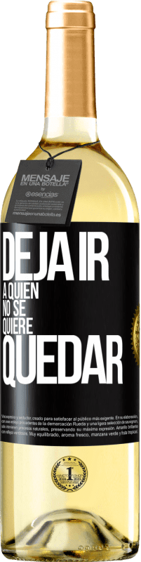 29,95 € Envío gratis | Vino Blanco Edición WHITE Deja ir a quien no se quiere quedar Etiqueta Negra. Etiqueta personalizable Vino joven Cosecha 2024 Verdejo