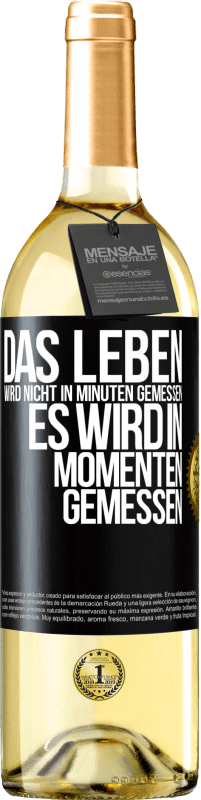 29,95 € Kostenloser Versand | Weißwein WHITE Ausgabe Das Leben wird nicht in Minuten gemessen, es wird in Momenten gemessen Schwarzes Etikett. Anpassbares Etikett Junger Wein Ernte 2024 Verdejo