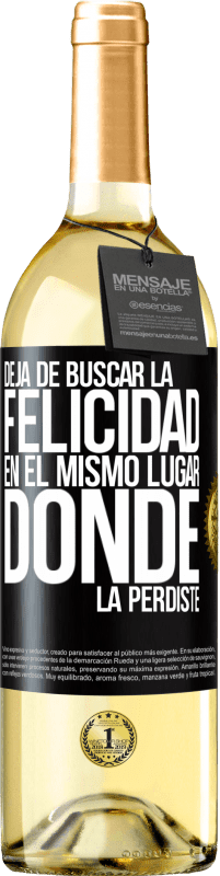29,95 € Envío gratis | Vino Blanco Edición WHITE Deja de buscar la felicidad en el mismo lugar donde la perdiste Etiqueta Negra. Etiqueta personalizable Vino joven Cosecha 2025 Verdejo