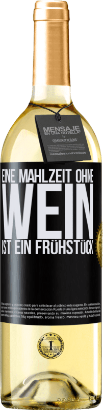 29,95 € Kostenloser Versand | Weißwein WHITE Ausgabe Eine Mahlzeit ohne Wein ist ein Frühstück Schwarzes Etikett. Anpassbares Etikett Junger Wein Ernte 2024 Verdejo