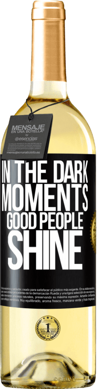 29,95 € Бесплатная доставка | Белое вино Издание WHITE В темные моменты светят хорошие люди Черная метка. Настраиваемая этикетка Молодое вино Урожай 2023 Verdejo
