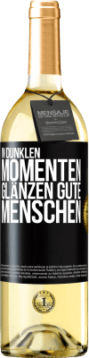 29,95 € Kostenloser Versand | Weißwein WHITE Ausgabe In dunklen Momenten glänzen gute Menschen Schwarzes Etikett. Anpassbares Etikett Junger Wein Ernte 2023 Verdejo