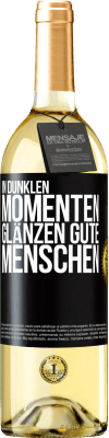 29,95 € Kostenloser Versand | Weißwein WHITE Ausgabe In dunklen Momenten glänzen gute Menschen Schwarzes Etikett. Anpassbares Etikett Junger Wein Ernte 2024 Verdejo