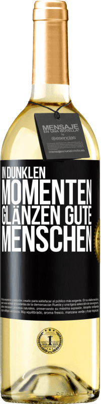 29,95 € Kostenloser Versand | Weißwein WHITE Ausgabe In dunklen Momenten glänzen gute Menschen Schwarzes Etikett. Anpassbares Etikett Junger Wein Ernte 2024 Verdejo