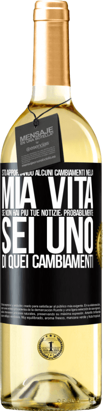 29,95 € Spedizione Gratuita | Vino bianco Edizione WHITE Sto apportando alcuni cambiamenti nella mia vita. Se non hai più tue notizie, probabilmente sei uno di quei cambiamenti Etichetta Nera. Etichetta personalizzabile Vino giovane Raccogliere 2024 Verdejo