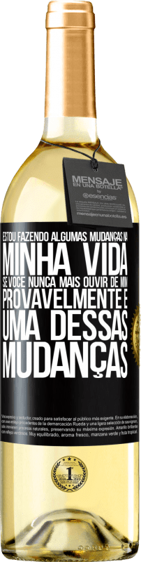 29,95 € Envio grátis | Vinho branco Edição WHITE Estou fazendo algumas mudanças na minha vida. Se você nunca mais ouvir de mim, provavelmente é uma dessas mudanças Etiqueta Preta. Etiqueta personalizável Vinho jovem Colheita 2024 Verdejo