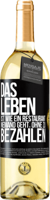 29,95 € Kostenloser Versand | Weißwein WHITE Ausgabe Das Leben ist wie ein Restaurant, niemand geht, ohne zu bezahlen Schwarzes Etikett. Anpassbares Etikett Junger Wein Ernte 2023 Verdejo