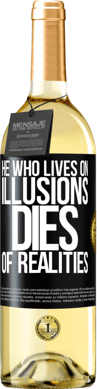 29,95 € Free Shipping | White Wine WHITE Edition He who lives on illusions dies of realities Black Label. Customizable label Young wine Harvest 2024 Verdejo