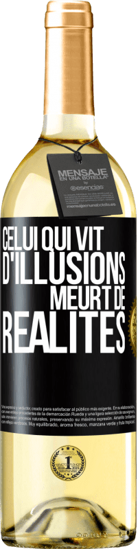 29,95 € Envoi gratuit | Vin blanc Édition WHITE Celui qui vit d'illusions meurt de réalités Étiquette Noire. Étiquette personnalisable Vin jeune Récolte 2024 Verdejo