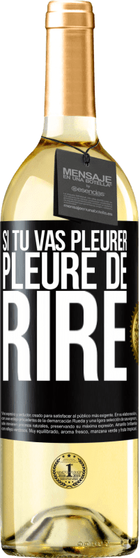 29,95 € Envoi gratuit | Vin blanc Édition WHITE Si tu vas pleurer, pleure de rire Étiquette Noire. Étiquette personnalisable Vin jeune Récolte 2024 Verdejo