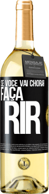 29,95 € Envio grátis | Vinho branco Edição WHITE Se você vai chorar, faça rir Etiqueta Preta. Etiqueta personalizável Vinho jovem Colheita 2024 Verdejo