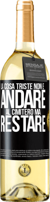 29,95 € Spedizione Gratuita | Vino bianco Edizione WHITE La cosa triste non è andare al cimitero, ma restare Etichetta Nera. Etichetta personalizzabile Vino giovane Raccogliere 2023 Verdejo