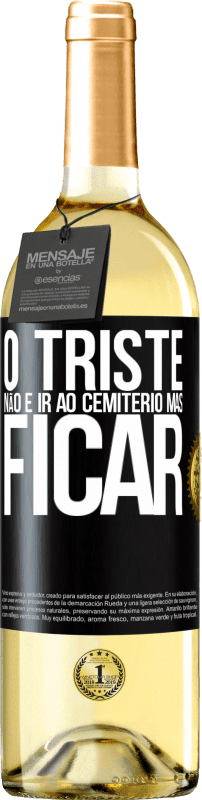 29,95 € Envio grátis | Vinho branco Edição WHITE O triste não é ir ao cemitério, mas ficar Etiqueta Preta. Etiqueta personalizável Vinho jovem Colheita 2024 Verdejo