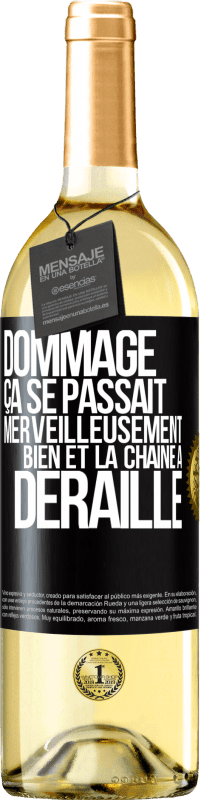 29,95 € Envoi gratuit | Vin blanc Édition WHITE Dommage. Ça se passait merveilleusement bien et la chaîne a déraillé Étiquette Noire. Étiquette personnalisable Vin jeune Récolte 2024 Verdejo