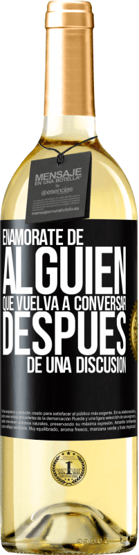 29,95 € Envío gratis | Vino Blanco Edición WHITE Enamórate de alquien que vuelva a conversar después de una discusión Etiqueta Negra. Etiqueta personalizable Vino joven Cosecha 2024 Verdejo