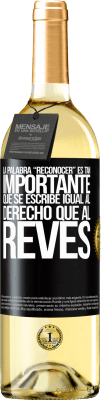 29,95 € 送料無料 | 白ワイン WHITEエディション La palabra RECONOCER es tan importante, que se escribe igual al derecho que al revés ブラックラベル. カスタマイズ可能なラベル 若いワイン 収穫 2025 Verdejo
