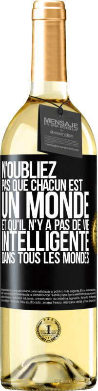 29,95 € Envoi gratuit | Vin blanc Édition WHITE N'oubliez pas que chacun est un monde et qu'il n'y a pas de vie intelligente dans tous les mondes Étiquette Noire. Étiquette personnalisable Vin jeune Récolte 2024 Verdejo