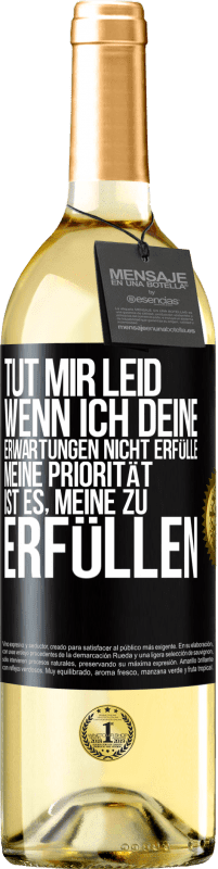 29,95 € Kostenloser Versand | Weißwein WHITE Ausgabe Tut mir Leid, wenn ich deine Erwartungen nicht erfülle. Meine Priorität ist es, meine zu erfüllen Schwarzes Etikett. Anpassbares Etikett Junger Wein Ernte 2024 Verdejo