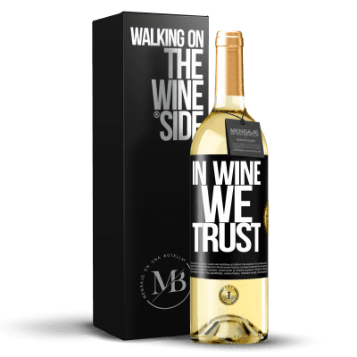 «in wine we trust» Edição WHITE
