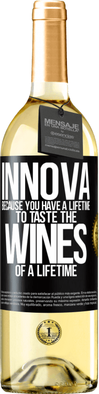 29,95 € Free Shipping | White Wine WHITE Edition Innova, because you have a lifetime to taste the wines of a lifetime Black Label. Customizable label Young wine Harvest 2024 Verdejo