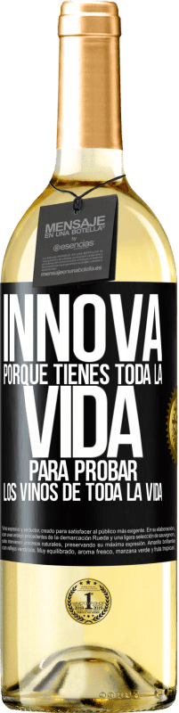 29,95 € Envío gratis | Vino Blanco Edición WHITE Innova, porque tienes toda la vida para probar los vinos de toda la vida Etiqueta Negra. Etiqueta personalizable Vino joven Cosecha 2024 Verdejo