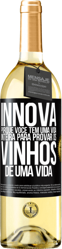 29,95 € Envio grátis | Vinho branco Edição WHITE Innova, porque você tem uma vida inteira para provar os vinhos de uma vida Etiqueta Preta. Etiqueta personalizável Vinho jovem Colheita 2024 Verdejo