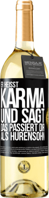 29,95 € Kostenloser Versand | Weißwein WHITE Ausgabe Er heißt Karma und sagt: Das passiert dir als Hurensohn. Schwarzes Etikett. Anpassbares Etikett Junger Wein Ernte 2024 Verdejo