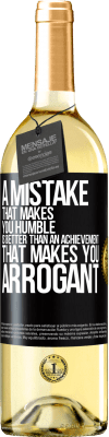 29,95 € Free Shipping | White Wine WHITE Edition A mistake that makes you humble is better than an achievement that makes you arrogant Black Label. Customizable label Young wine Harvest 2024 Verdejo