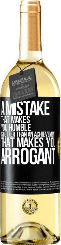 29,95 € Free Shipping | White Wine WHITE Edition A mistake that makes you humble is better than an achievement that makes you arrogant Black Label. Customizable label Young wine Harvest 2024 Verdejo