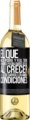 29,95 € Envío gratis | Vino Blanco Edición WHITE El que nace pobre y feo, tiene grandes posibilidades de que al crecer...se le desarrollen ambas condiciones Etiqueta Negra. Etiqueta personalizable Vino joven Cosecha 2024 Verdejo