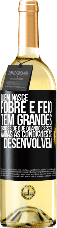 29,95 € Envio grátis | Vinho branco Edição WHITE Quem nasce pobre e feio, tem grandes chances de que quando crescer ... ambas as condições se desenvolvem Etiqueta Preta. Etiqueta personalizável Vinho jovem Colheita 2024 Verdejo