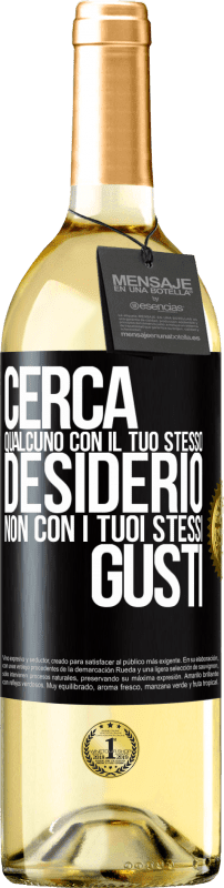 29,95 € Spedizione Gratuita | Vino bianco Edizione WHITE Cerca qualcuno con il tuo stesso desiderio, non con i tuoi stessi gusti Etichetta Nera. Etichetta personalizzabile Vino giovane Raccogliere 2024 Verdejo