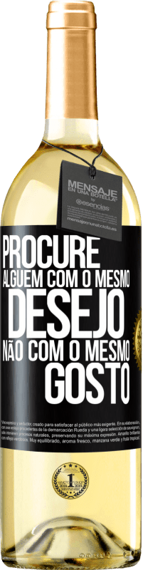 29,95 € Envio grátis | Vinho branco Edição WHITE Procure alguém com o mesmo desejo, não com o mesmo gosto Etiqueta Preta. Etiqueta personalizável Vinho jovem Colheita 2024 Verdejo