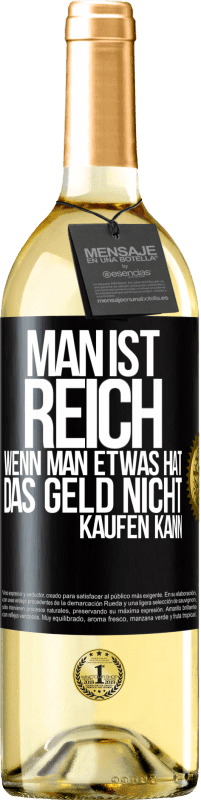 29,95 € Kostenloser Versand | Weißwein WHITE Ausgabe Man ist reich, wenn man etwas hat, das Geld nicht kaufen kann Schwarzes Etikett. Anpassbares Etikett Junger Wein Ernte 2024 Verdejo