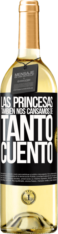 29,95 € Envío gratis | Vino Blanco Edición WHITE Las princesas también nos cansamos de tanto cuento Etiqueta Negra. Etiqueta personalizable Vino joven Cosecha 2025 Verdejo