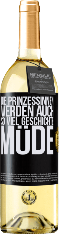 29,95 € Kostenloser Versand | Weißwein WHITE Ausgabe Die Prinzessinnen werden auch so viel Geschichte müde Schwarzes Etikett. Anpassbares Etikett Junger Wein Ernte 2024 Verdejo