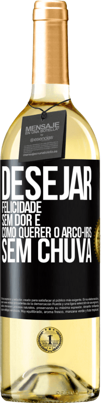 29,95 € Envio grátis | Vinho branco Edição WHITE Desejar felicidade sem dor é como querer o arco-íris sem chuva Etiqueta Preta. Etiqueta personalizável Vinho jovem Colheita 2024 Verdejo