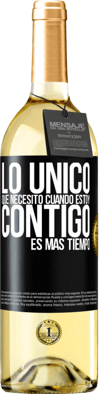 29,95 € Envío gratis | Vino Blanco Edición WHITE Lo único que necesito cuando estoy contigo es más tiempo Etiqueta Negra. Etiqueta personalizable Vino joven Cosecha 2024 Verdejo