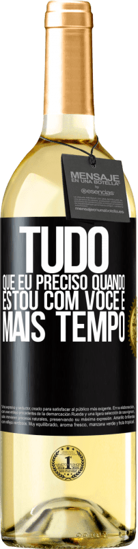 29,95 € Envio grátis | Vinho branco Edição WHITE Tudo que eu preciso quando estou com você é mais tempo Etiqueta Preta. Etiqueta personalizável Vinho jovem Colheita 2024 Verdejo