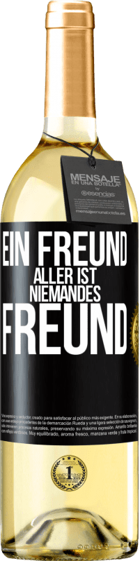 29,95 € Kostenloser Versand | Weißwein WHITE Ausgabe Ein Freund aller ist niemandes Freund Schwarzes Etikett. Anpassbares Etikett Junger Wein Ernte 2024 Verdejo