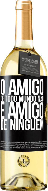 29,95 € Envio grátis | Vinho branco Edição WHITE O amigo de todo mundo não é amigo de ninguém Etiqueta Preta. Etiqueta personalizável Vinho jovem Colheita 2024 Verdejo