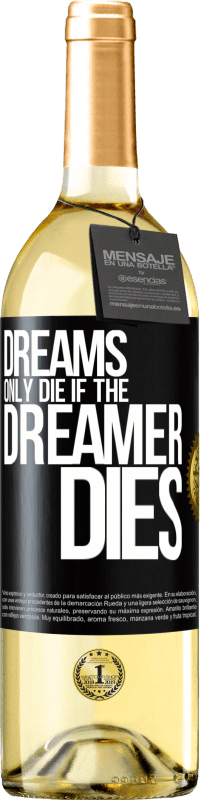 29,95 € Бесплатная доставка | Белое вино Издание WHITE Сны умирают только в том случае, если умирает мечтатель Черная метка. Настраиваемая этикетка Молодое вино Урожай 2023 Verdejo