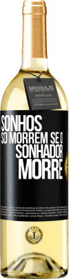 29,95 € Envio grátis | Vinho branco Edição WHITE Sonhos só morrem se o sonhador morre Etiqueta Preta. Etiqueta personalizável Vinho jovem Colheita 2024 Verdejo