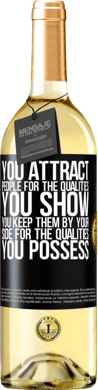 29,95 € Free Shipping | White Wine WHITE Edition You attract people for the qualities you show. You keep them by your side for the qualities you possess Black Label. Customizable label Young wine Harvest 2023 Verdejo