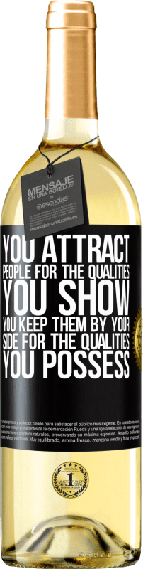 29,95 € Free Shipping | White Wine WHITE Edition You attract people for the qualities you show. You keep them by your side for the qualities you possess Black Label. Customizable label Young wine Harvest 2024 Verdejo