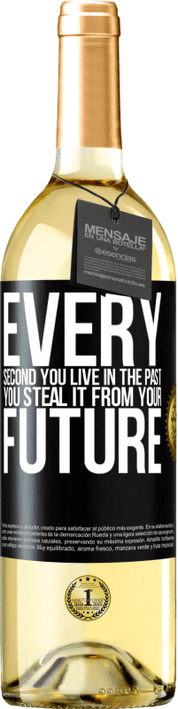 29,95 € Бесплатная доставка | Белое вино Издание WHITE Каждую секунду ты живешь в прошлом, ты крадешь его из своего будущего Черная метка. Настраиваемая этикетка Молодое вино Урожай 2023 Verdejo