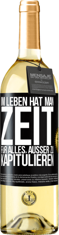 29,95 € Kostenloser Versand | Weißwein WHITE Ausgabe Im Leben hat man Zeit für alles, außer zu kapitulieren Schwarzes Etikett. Anpassbares Etikett Junger Wein Ernte 2024 Verdejo